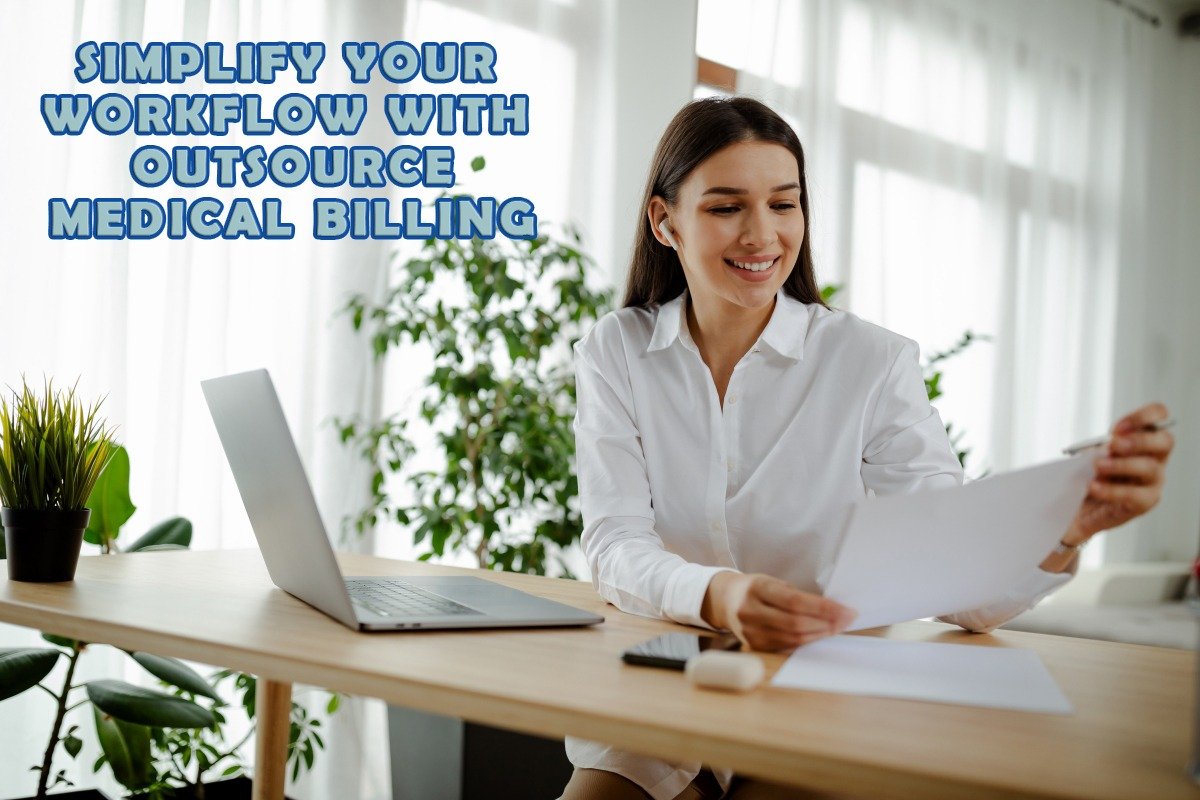 Simplify Your Workflow with outsource medical Billing