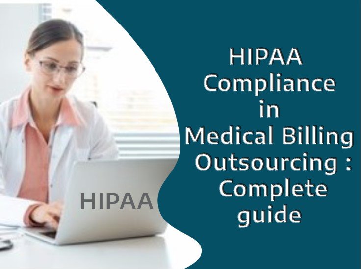 HIPAA Compliance in Medical Billing Outsourcing: A complete Guide