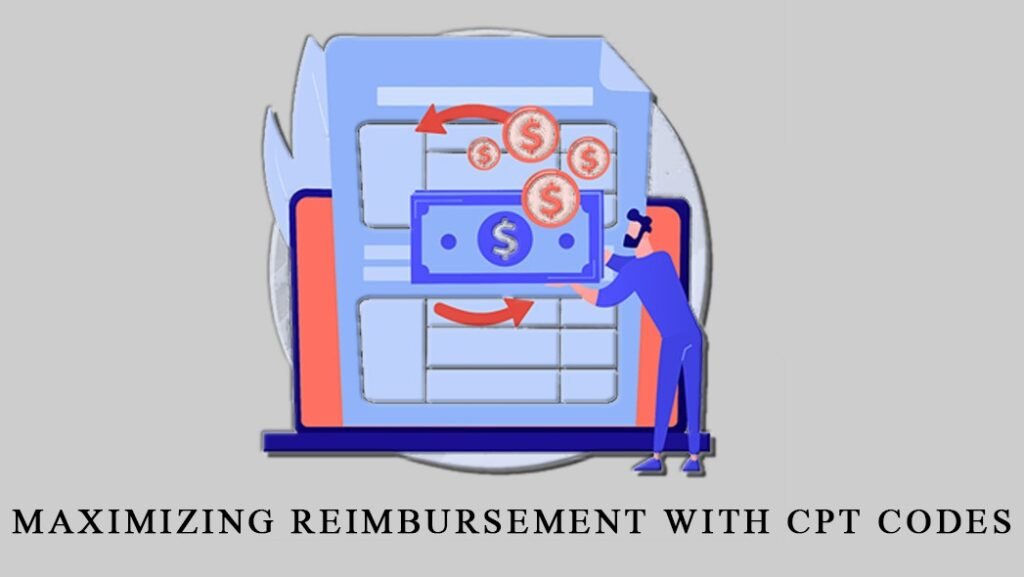 Maximizing Reimbursement with CPT Codes