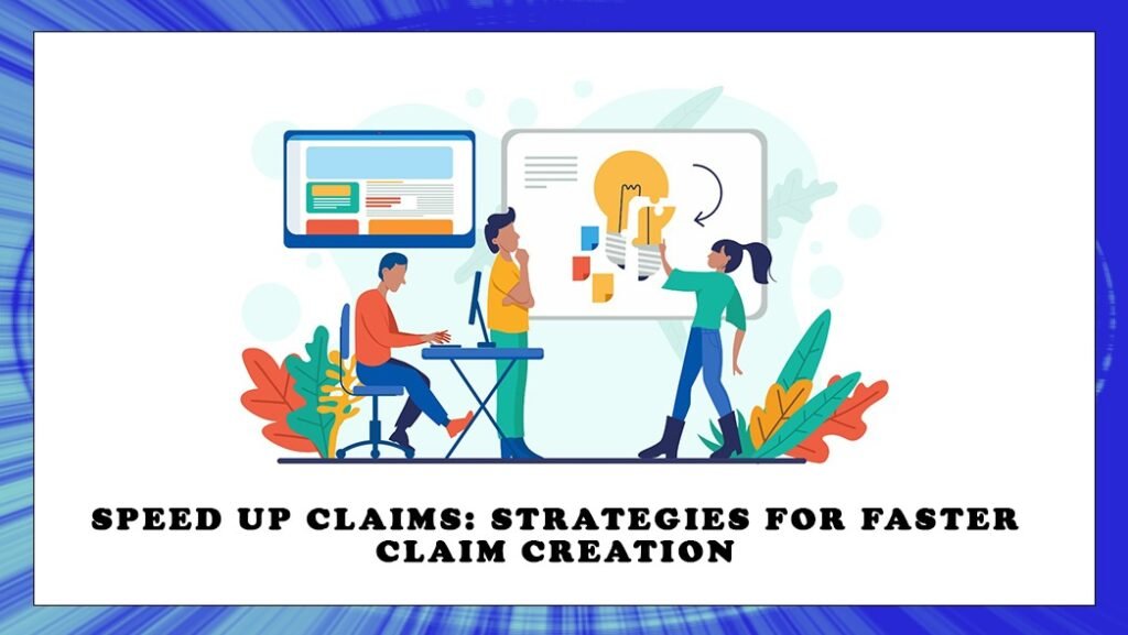 Speed Up Claims: Strategies for Faster Claim Creation