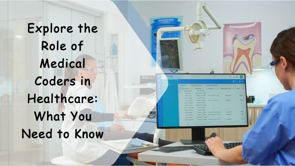Exploring the Role of Medical Coder in Healthcare: What You Need to Know