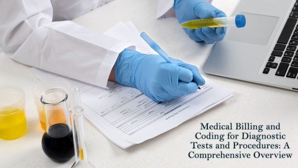 Medical Billing and Coding for Diagnostic Tests and Procedures: A Comprehensive Overview
