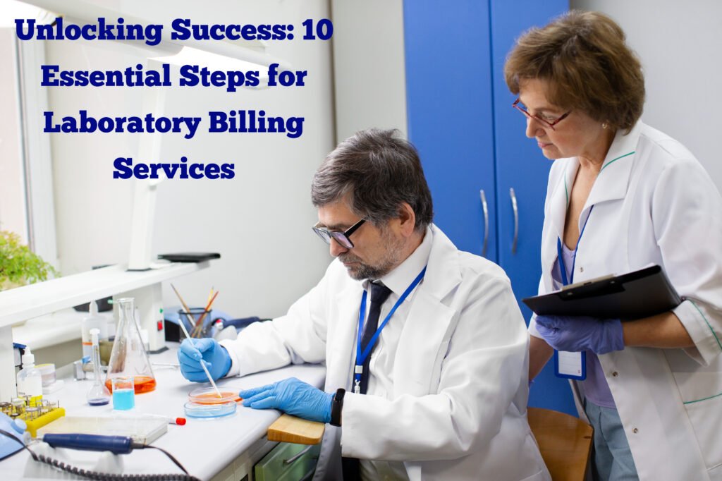 Unlocking Success: 10 Essential Steps for Laboratory Billing Services