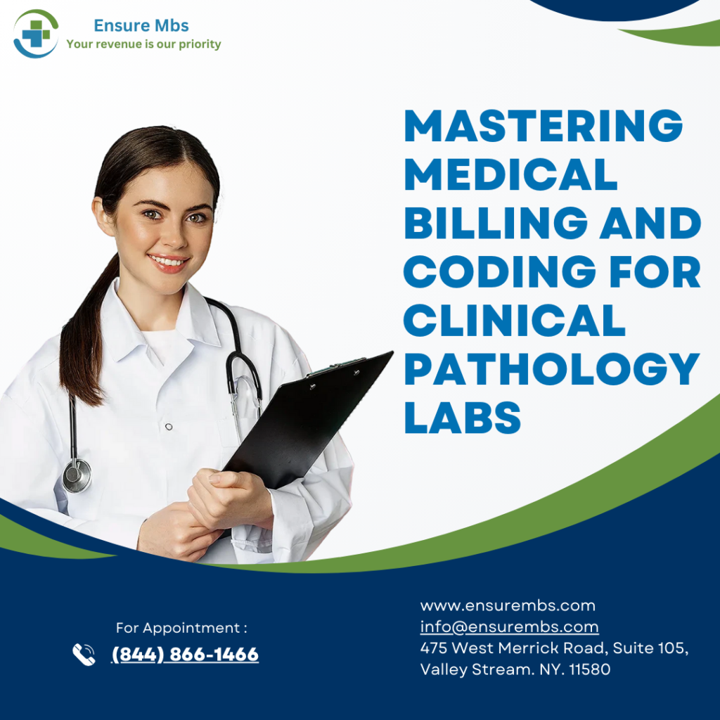 Mastering Medical Billing And Coding for Clinical Pathology Labs: Best Practices to Maximise Revenue